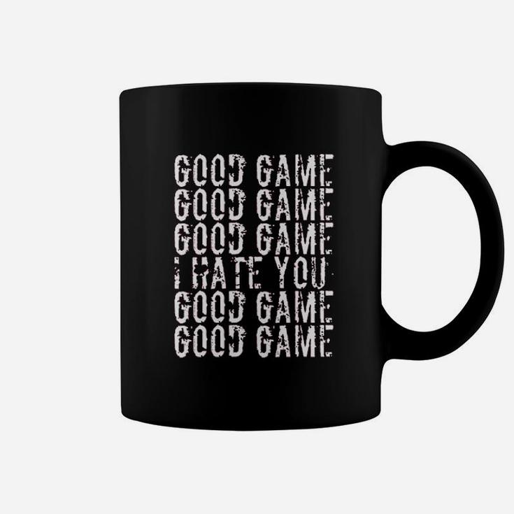 Good Game I Hate You Coffee Mug