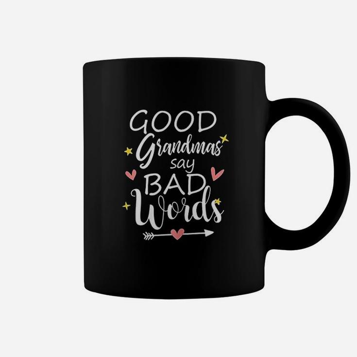 Good Grandmas Say Bad Words Coffee Mug
