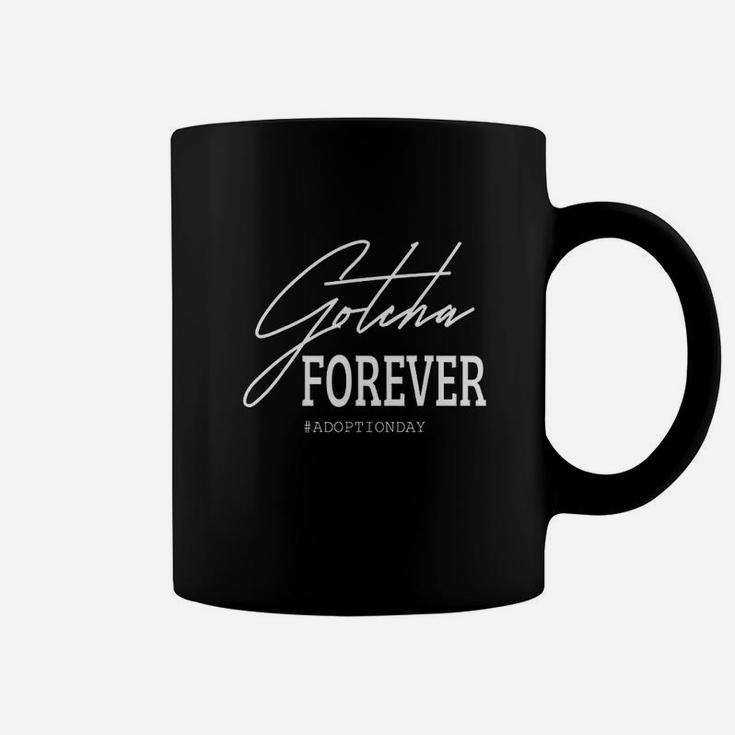 Gotcha Forever Adoption Day Coffee Mug