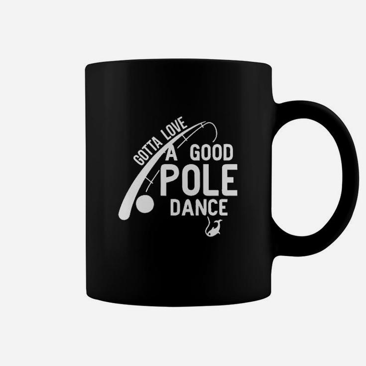 Gotta Love A Good Pole Dance Coffee Mug