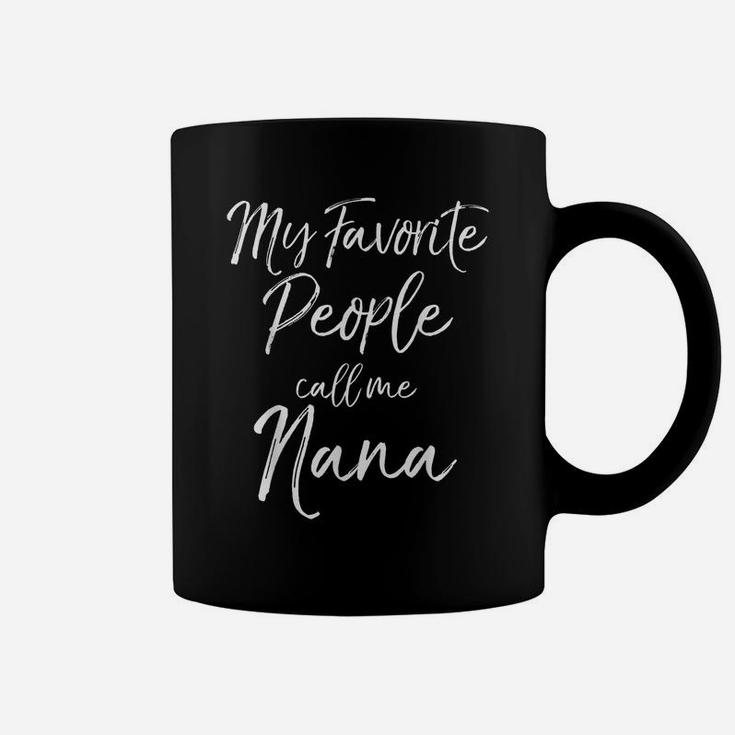 Grandmother Gift Women's My Favorite People Call Me Nana Coffee Mug