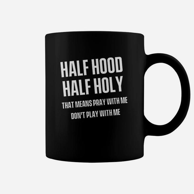 Half Hood Half Holy Coffee Mug