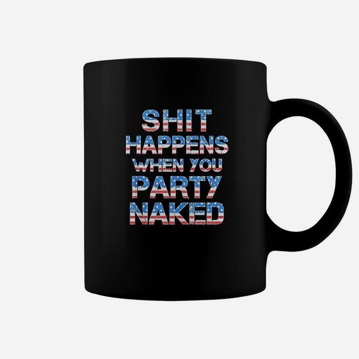 Happens When You Party Nakd 4Th Of July Drinking Coffee Mug