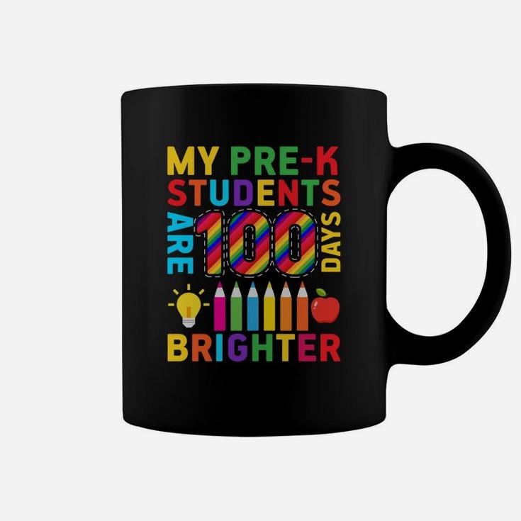 Happy 100th Day My PreK Students Are 100 Days Brighter Coffee Mug