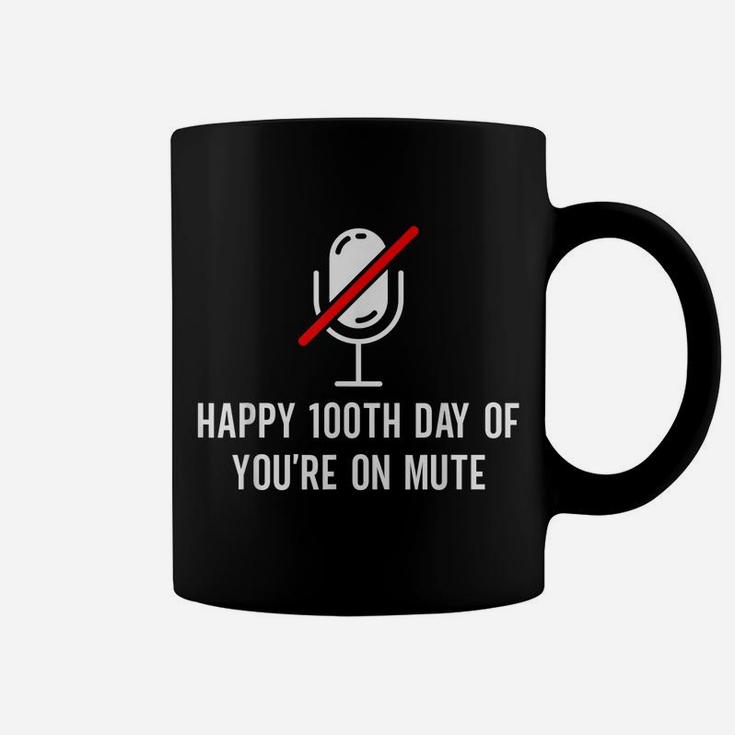 Happy 100Th Day Of You're On Mute - Funny 100 Days Of School Coffee Mug