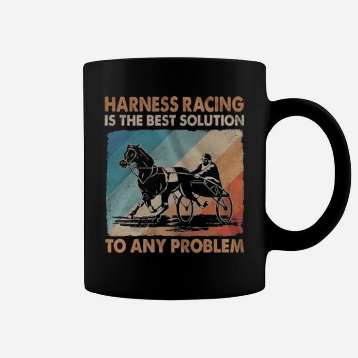 Harness Racing Is The Best Solution To Any Problem Vintage Coffee Mug