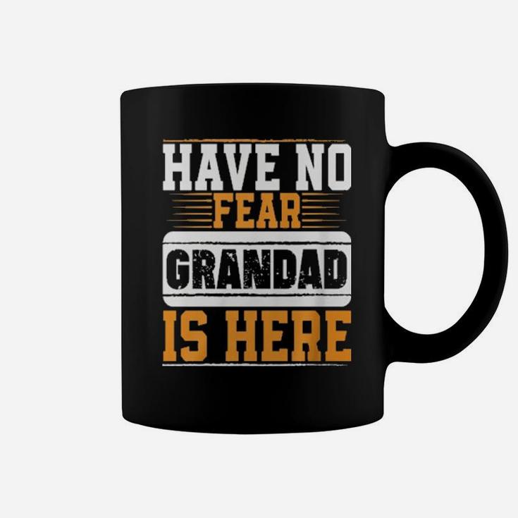 Have No Fear Grandad Is Here Coffee Mug