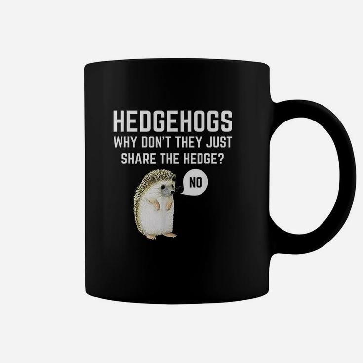 Hedgehogs Why Dont They Just Share The Hedge Coffee Mug