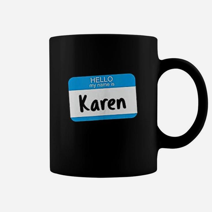 Hello My Name Is Karen Coffee Mug