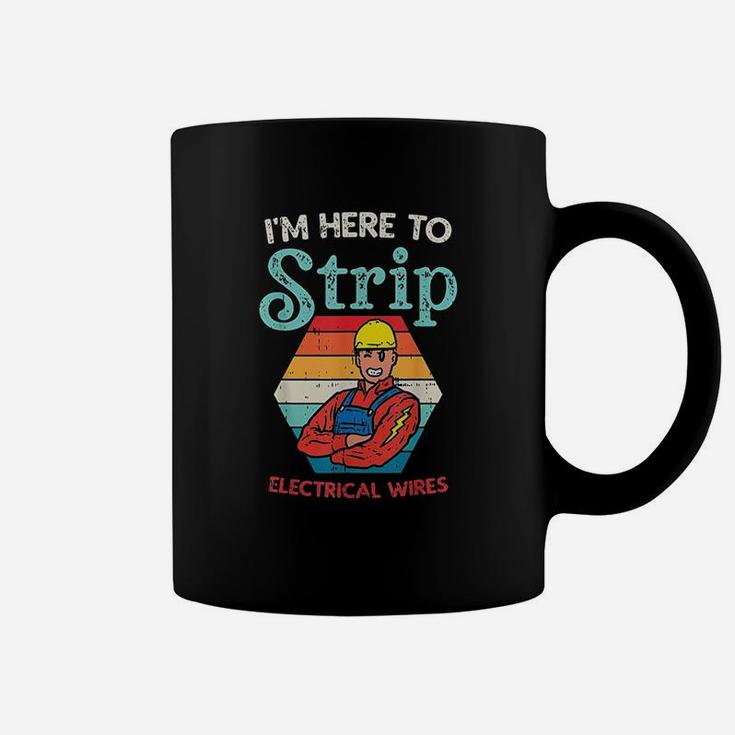 Here To Strip Funny Electrician Power Electric Lineman Gift Coffee Mug