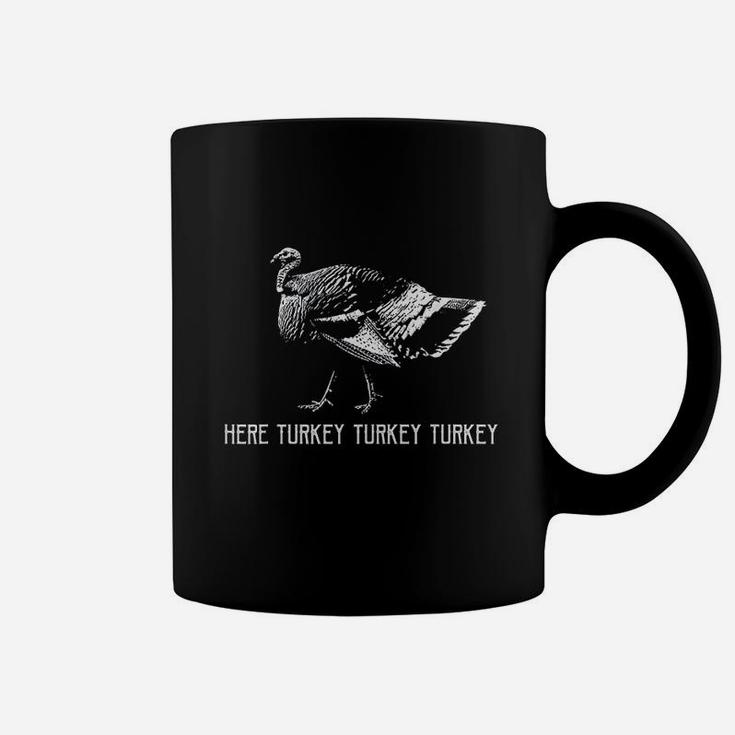 Here Turkey Turkey Turkey Coffee Mug