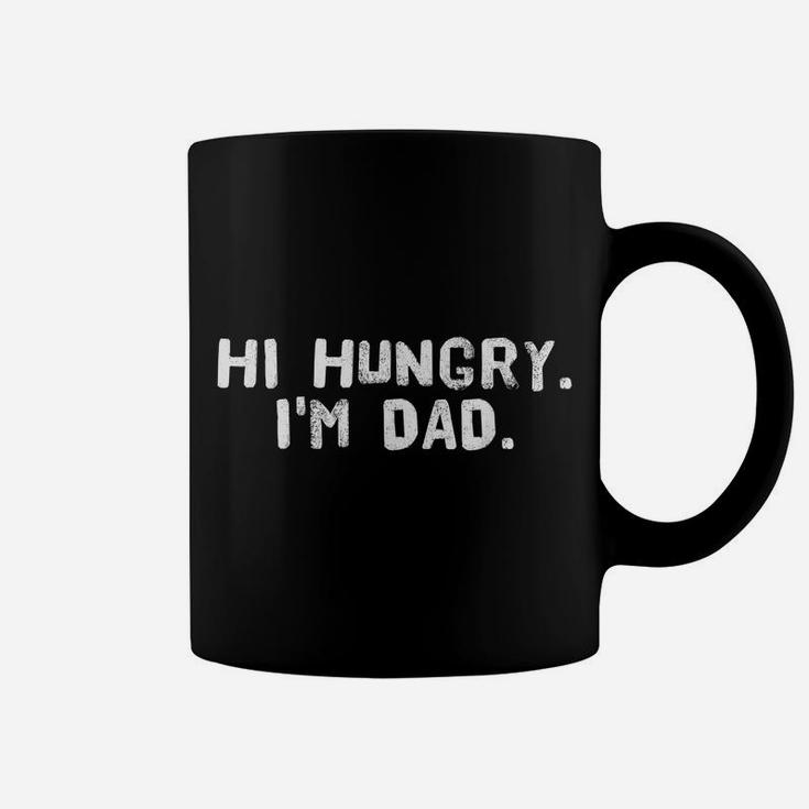 Hi Hungry I'm Dad Shirt Funny Father's Day Gift Idea Coffee Mug