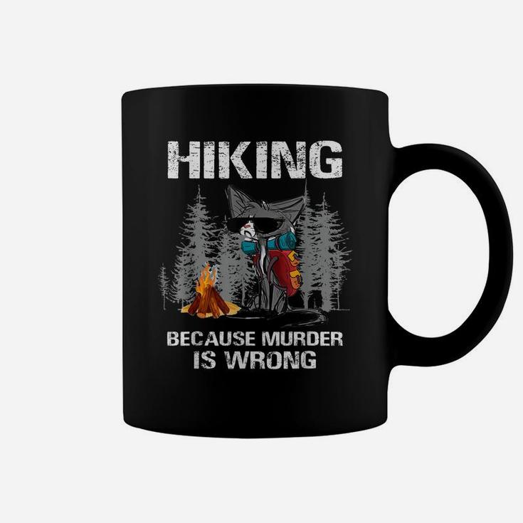 Hiking Because Murder Is Wrong Funny Cat Hiking Lovers Coffee Mug