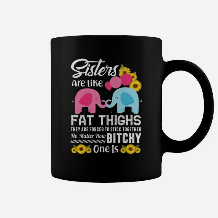 Hippie Elephant Sisters Are Like Fat Thighs They Are Forced To Stick Together Coffee Mug