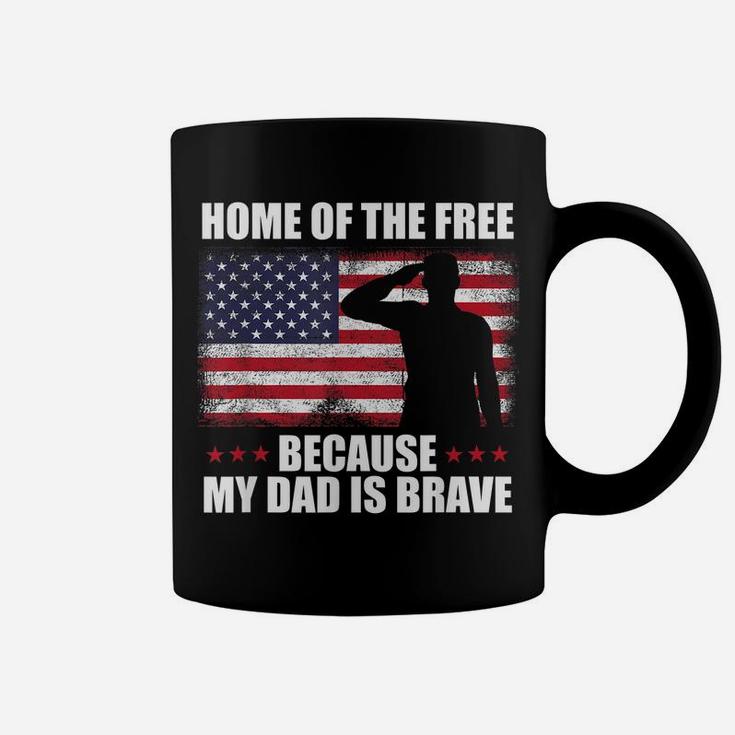 Home Of The Free Because My Dad Is Brave Veteran Day Pride Coffee Mug
