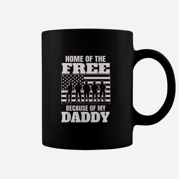 Home Of The Free Because Of My Daddy Coffee Mug