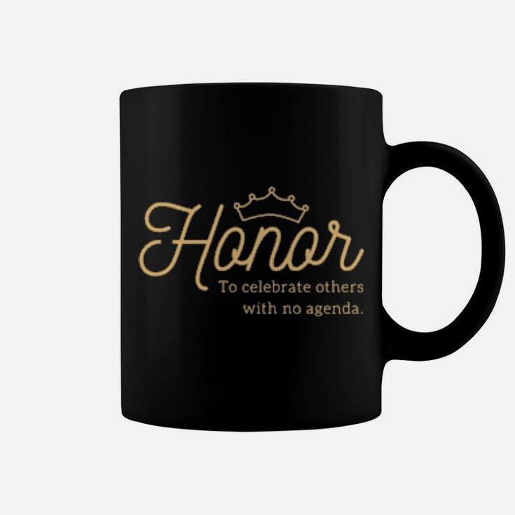 Honor To Celebrate Others With No Agenda Christian Coffee Mug