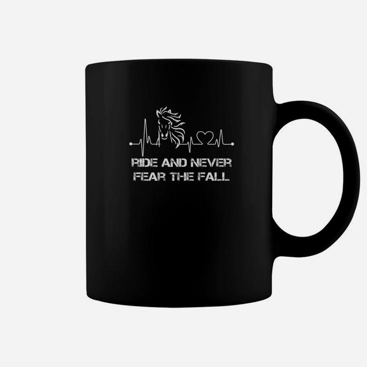 Horse Ride And Never Fear The Fall Horse Ridin Coffee Mug