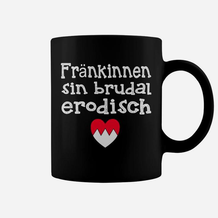 Humorvolles Fränkinnen Tassen, Brudal Erotisch Motiv mit Herz