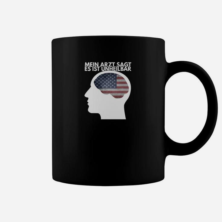 Humorvolles Tassen Mein Arzt sagt es ist unheilbar, Amerikanische Flagge Design