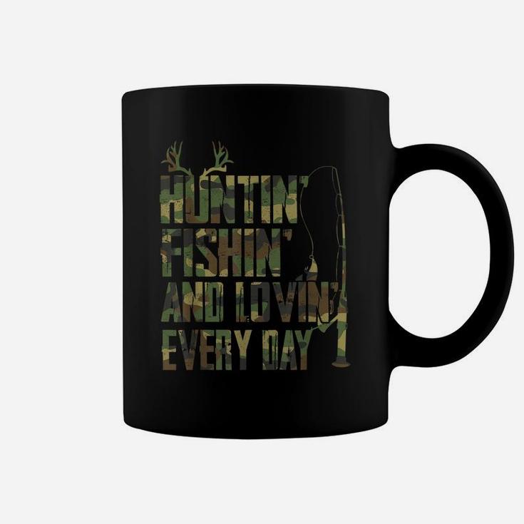 Hunting - Fishing - Lovin Every Day - Happy Fathers Day Coffee Mug