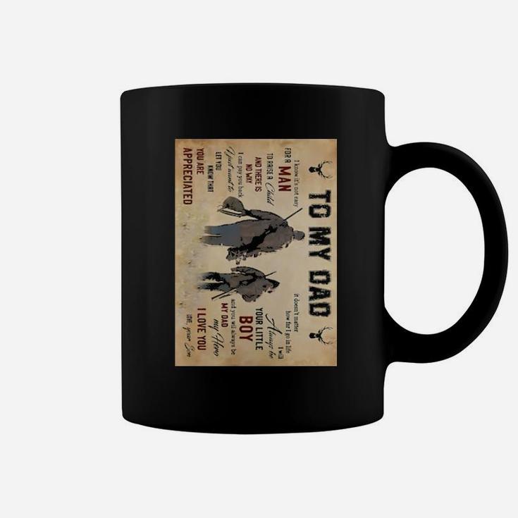 Hunting To My Dad I Know It's Not Easy For A Man Coffee Mug