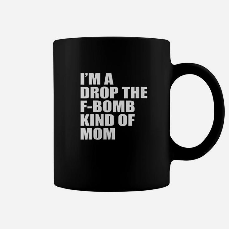 I Am A Drop Kind Of Mom Coffee Mug