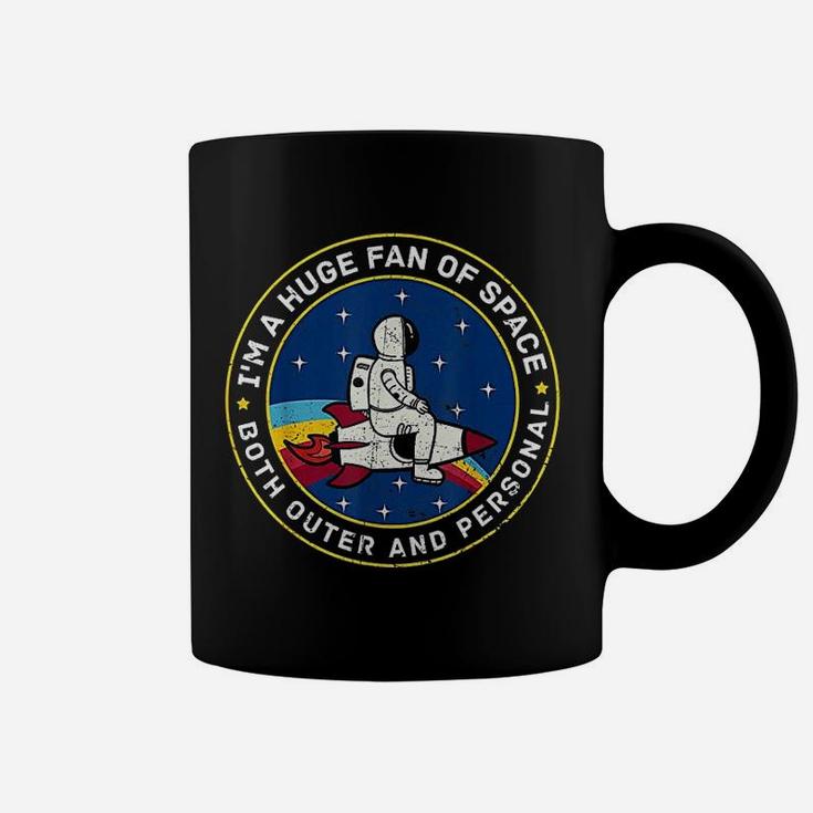 I Am A Huge Fan Of Space Outer And Personal Coffee Mug