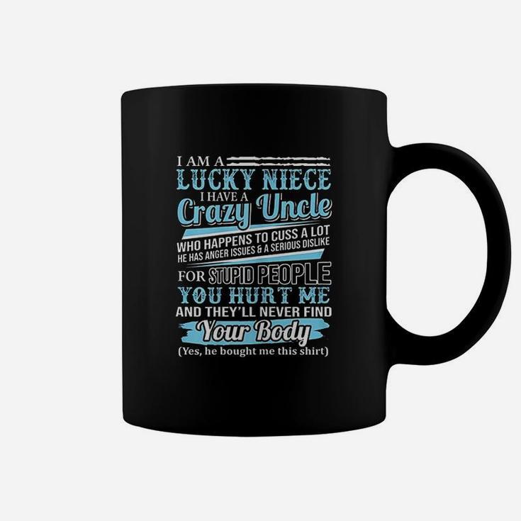 I Am A Lucky Niece I Have A Crazy Uncle Coffee Mug