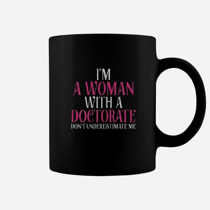 I Am A Woman With A Doctorate Coffee Mug