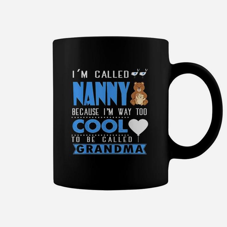 I Am Called Nanny Coffee Mug