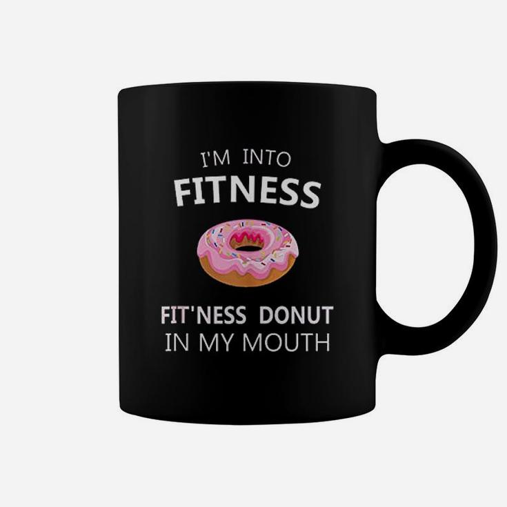 I Am Into Fitness Fitness Donut In My Mouth Coffee Mug