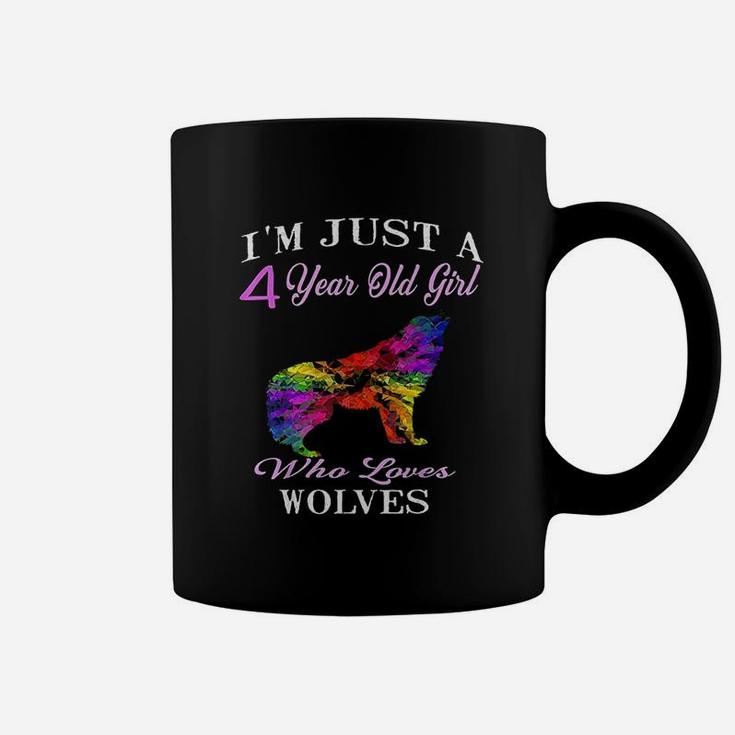 I Am Just A 4 Year Old Girl Who Loves Wolves Coffee Mug