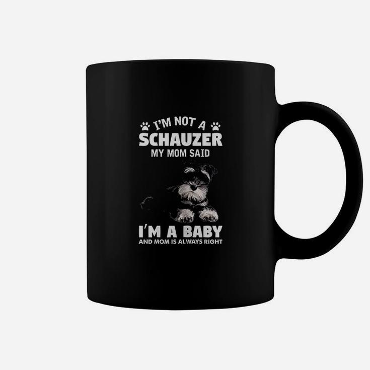 I Am Not A Schnauzer Dog Funny Schnauzer Mom Coffee Mug