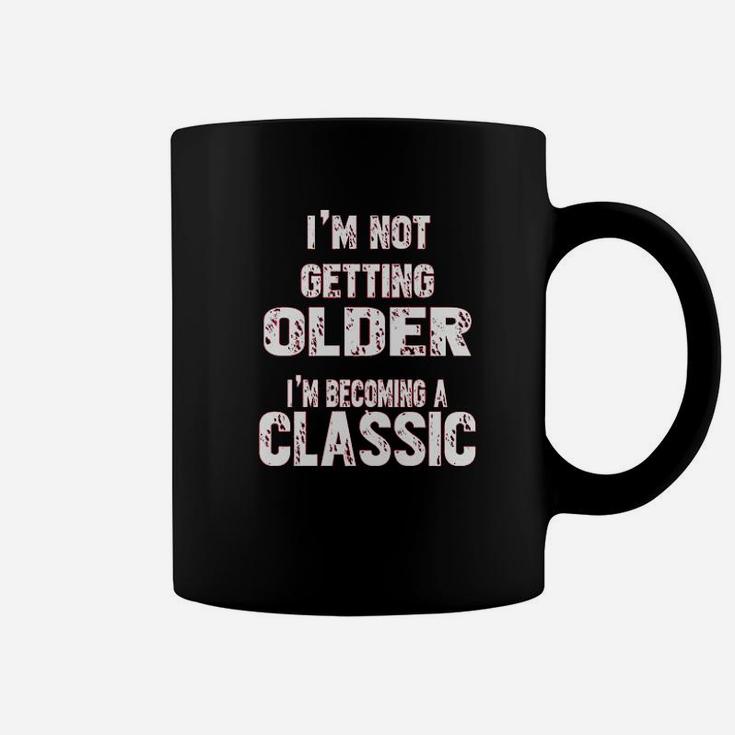 I Am Not Getting Older I Am Becoming A Classic Coffee Mug