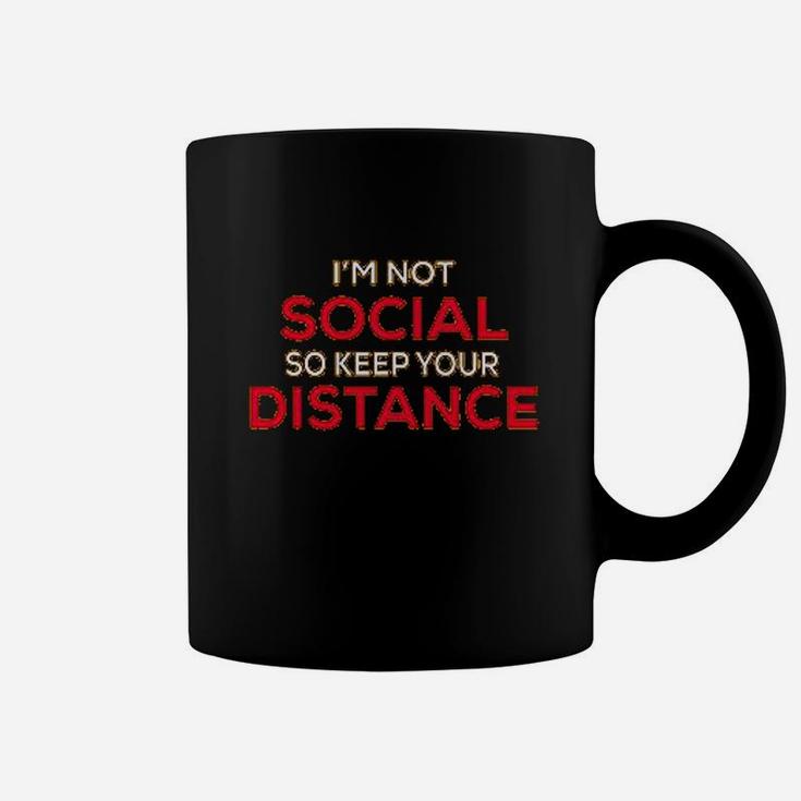 I Am Not Social So Keep Your Distance Coffee Mug