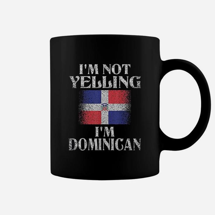 I Am Not Yelling I Am Dominican Coffee Mug