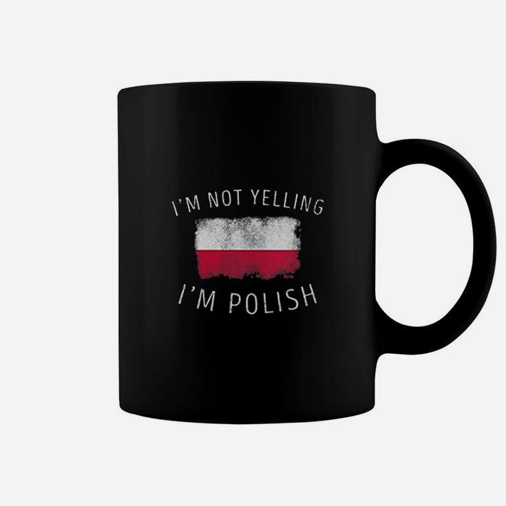 I Am Not Yelling I Am Polish Coffee Mug