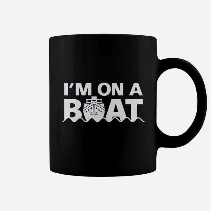I Am On A Boat Coffee Mug