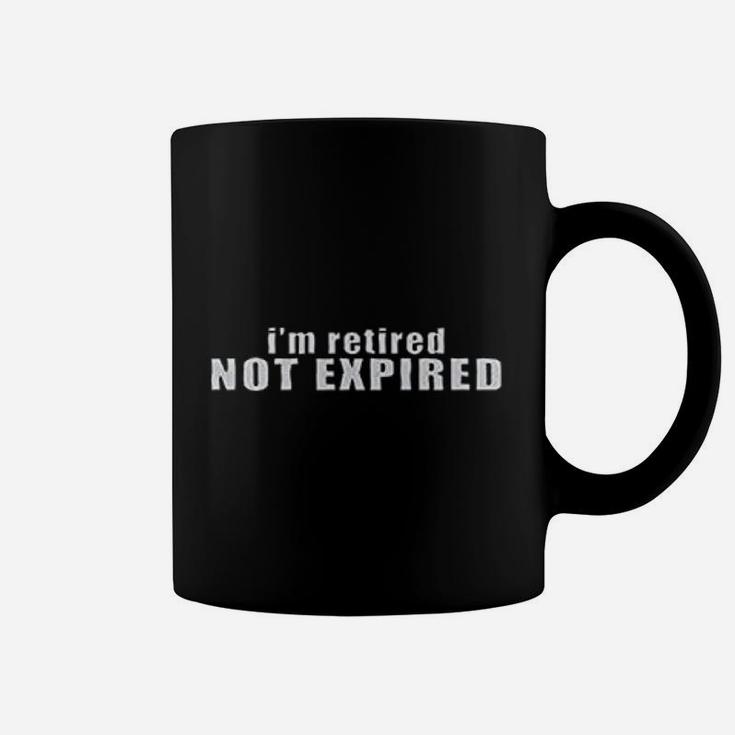 I Am Retired Not Expired Coffee Mug