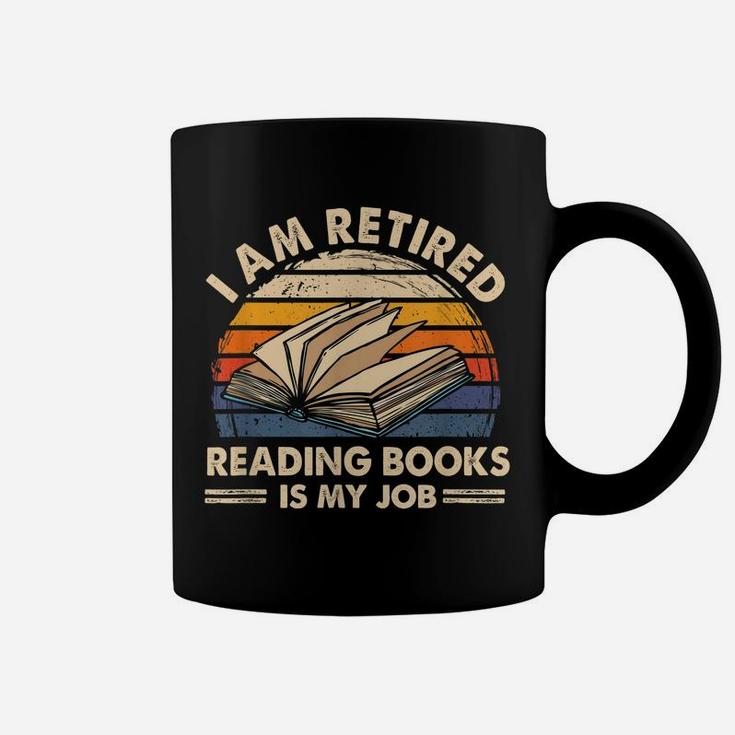 I Am Retired Reading Books Is My Job Classic Coffee Mug
