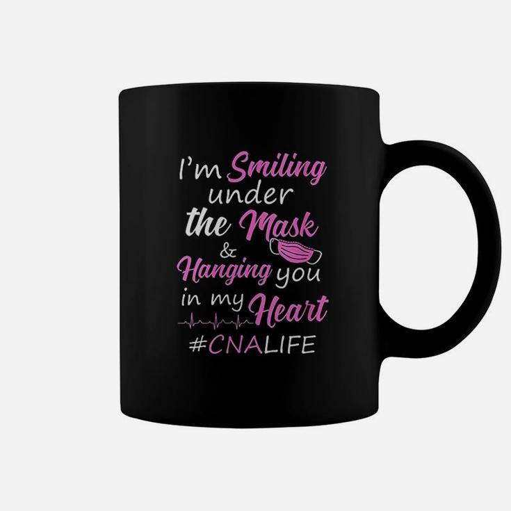I Am Smiling Under The Make And Hanging You In My Heart Coffee Mug