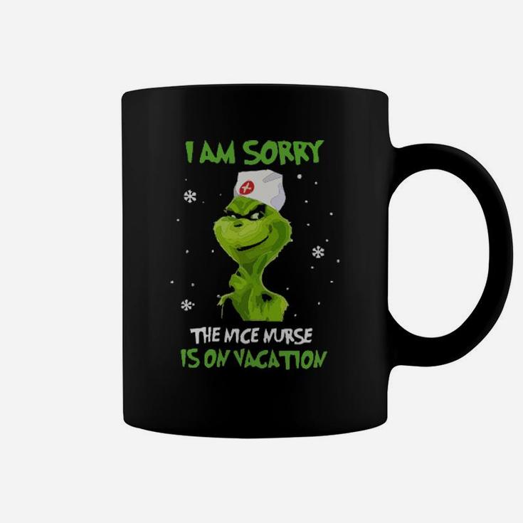 I Am Sorry The Nice Nurse Is On Vacation Coffee Mug