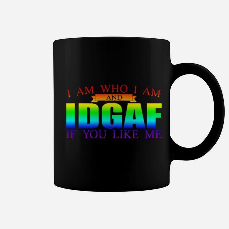 I Am Who I Am And Idgaf If You Like Me Lgbt Coffee Mug