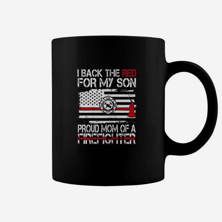 I Back The Red For My Son Proud Mom Of A Firefighter Coffee Mug
