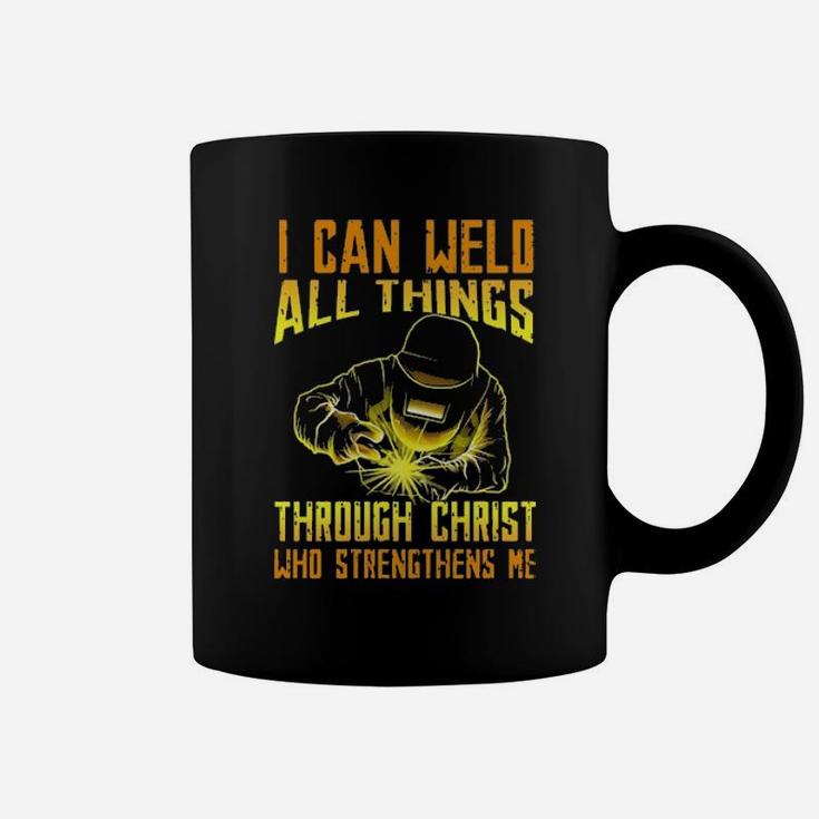 I Can Weld All Things Through Christ Who Strengthens Me Coffee Mug