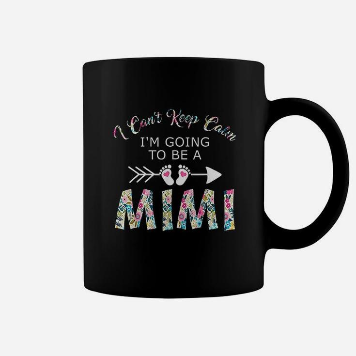 I Cant Keep Calm I Am Going To Be A Mimi Coffee Mug