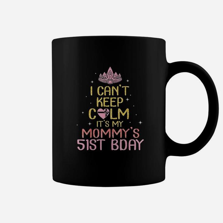 I Cant Keep Calm Its My Mommy 51St Birthday Born In 1968 Coffee Mug