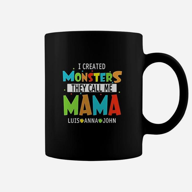 I Created Monsters They Call Me Mama Coffee Mug