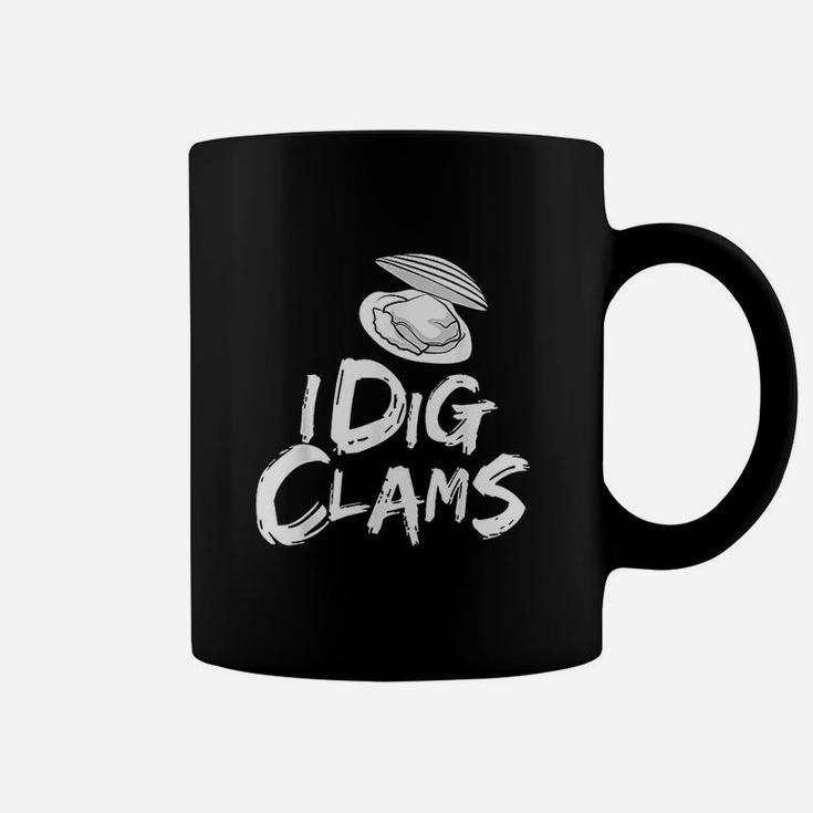 I Dig Clams Clam Digging Clamming Shell Raking Coffee Mug I Dig Clams Clam Digging Clamming Shell Raking Coffee Mug